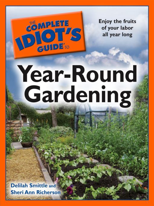 Title details for The Complete Idiot's Guide to Year-Round Gardening by Delilah Smittle - Available